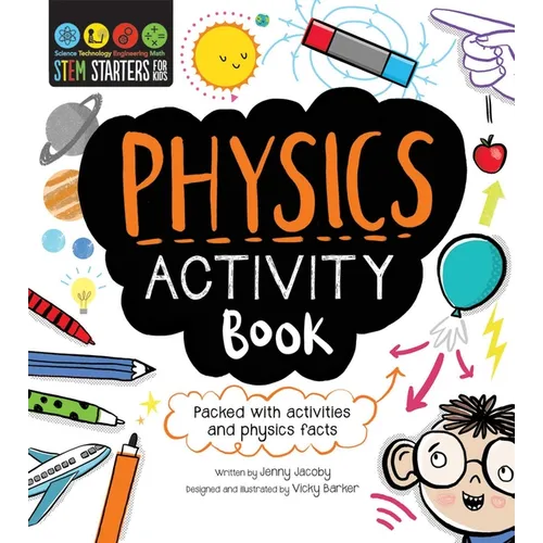 STEM Starters for Kids: Physics Activity Book: Packed with Activities and Physics Facts - Paperback