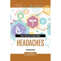 What You Need to Know about Headaches - Hardcover