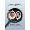 Funny Side Up: Dishing Out Dad's Advice - Paperback