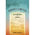 Sunset Limited: An Autobiography of Creole