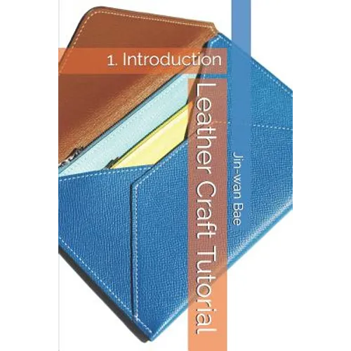 Leather Craft Tutorial: 1. Introduction - Paperback