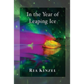 In the Year of Leaping Ice - Paperback