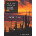 Discipleship Lessons For Growing Believers: Volume I Leader's Guide - Paperback