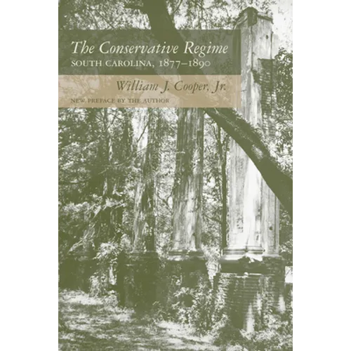 The Conservative Regime: South Carolina, 1877-1890