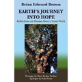 Earth's Journey Into Hope: Reflections on Thomas Berry's Great Work - Paperback