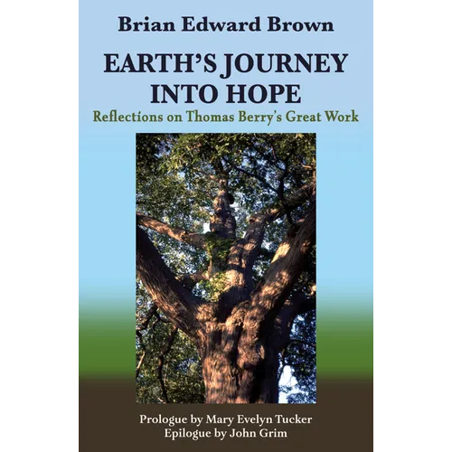 Earth's Journey Into Hope: Reflections on Thomas Berry's Great Work - Paperback