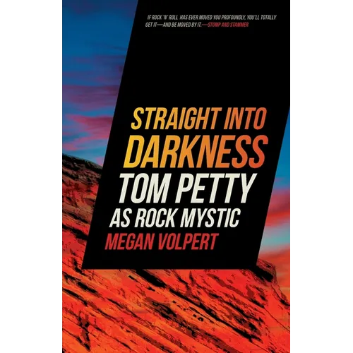 Straight Into Darkness: Tom Petty as Rock Mystic - Paperback