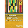 Forgiveness, Peacemaking, and Reconciliation - Paperback