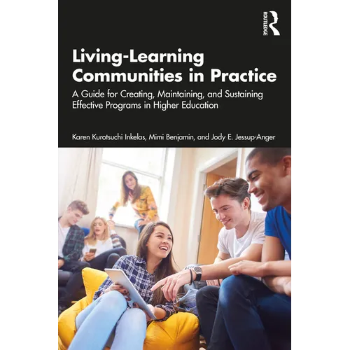 Living-Learning Communities in Practice: A Guide for Creating, Maintaining, and Sustaining Effective Programs in Higher Education - Paperback