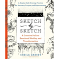 Sketch by Sketch: A Creative Path to Emotional Healing and Transformation (a Sketchpoetic Book) - Paperback