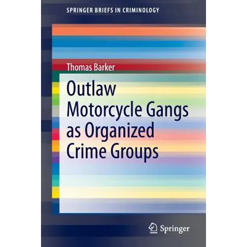 Outlaw Motorcycle Gangs as Organized Crime Groups