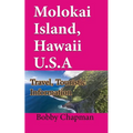 Molokai Island, Hawaii U.S.A: Travel, Touristic Information