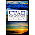 Utah Reflections: Stories from the Wasatch Front
