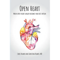 Open Heart: When Open-Heart Surgery Becomes Your Best Option - Paperback