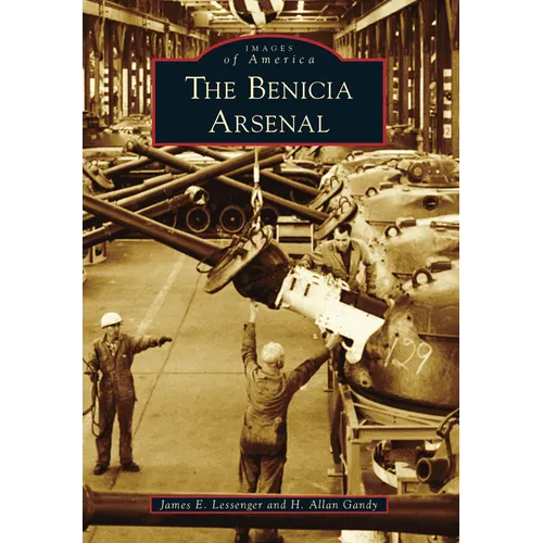 The Benicia Arsenal - Paperback