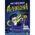 Mi Vecino Alienígena 1: El Chico Nuevo - Paperback
