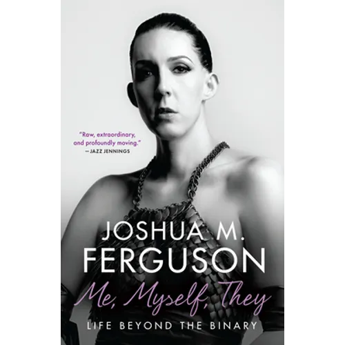 Me, Myself, They: Life Beyond the Binary - Paperback