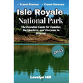 Isle Royale National Park: The Essential Guide for Families, Backpackers, and Everyone in Between