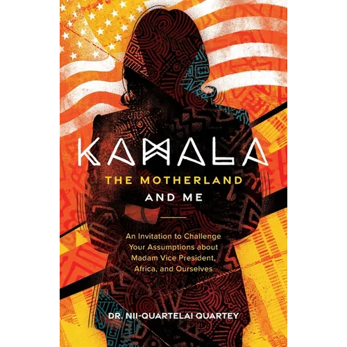 Kamala, The Motherland, and Me - Paperback