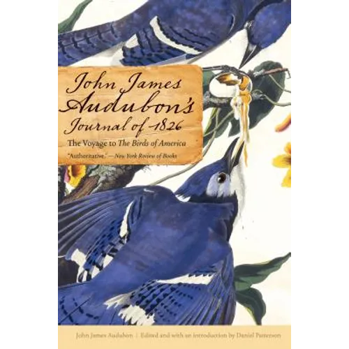 John James Audubon's Journal of 1826: The Voyage to the Birds of America