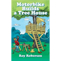 Motorbike Builds a Treehouse - Hardcover