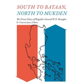 South to Bataan, North to Mukden: The Prison Diary of Brigadier General W. E. Brougher