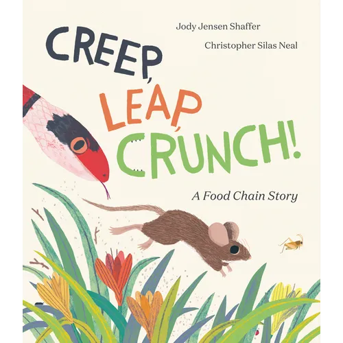 Creep, Leap, Crunch! a Food Chain Story - Hardcover