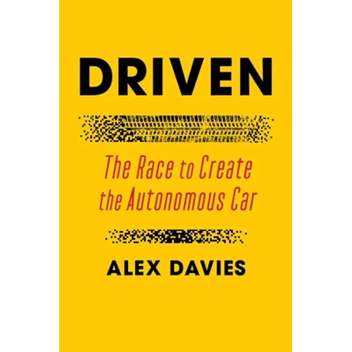 Driven: The Race to Create the Autonomous Car - Hardcover