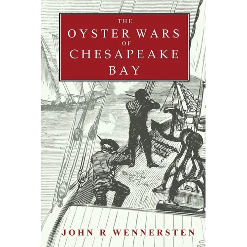 The Oyster Wars of Chesapeake Bay