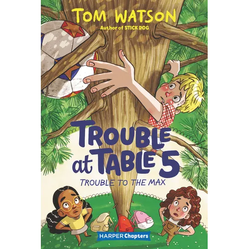 Trouble at Table 5 #5: Trouble to the Max - Paperback