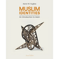 Muslim Identities: An Introduction to Islam - Paperback