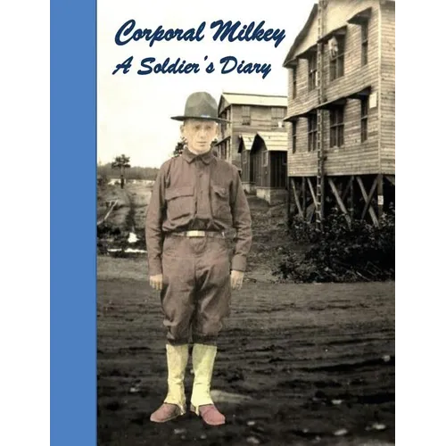 Corporal Milkey, A Soldier's Diary