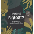 Where is Bigfoot? - Hardcover