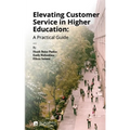 Elevating Customer Service in Higher Education: A Practical Guide - Paperback