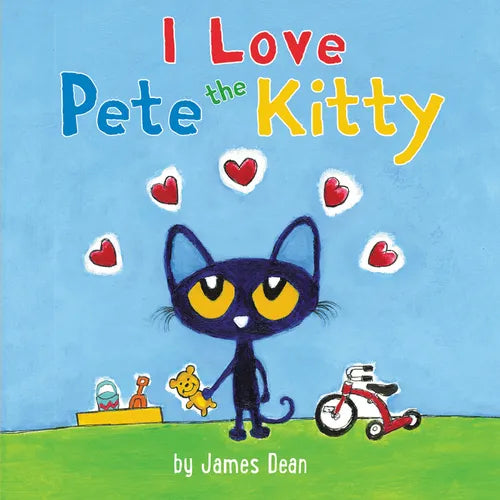 Pete the Kitty: I Love Pete the Kitty - Board Book