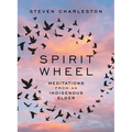 Spirit Wheel: Meditations from an Indigenous Elder - Hardcover