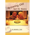 Growing Old Isn't for Sissies - Hardcover
