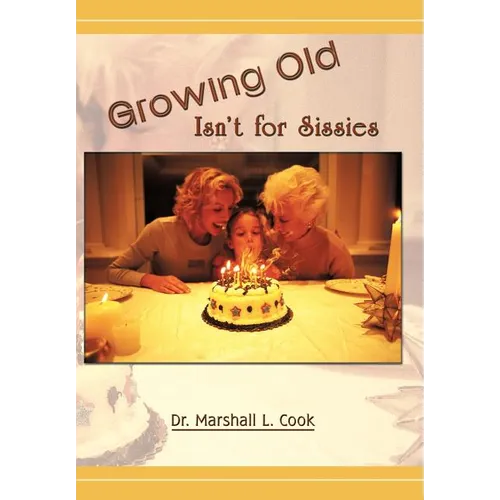 Growing Old Isn't for Sissies - Hardcover