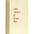 Love Letters of Great Men - Paperback