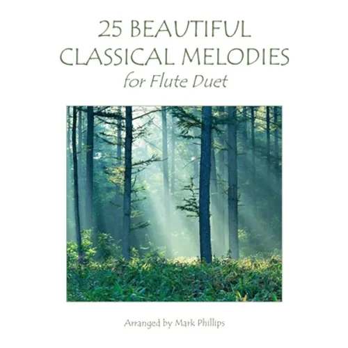 25 Beautiful Classical Melodies for Flute Duet - Paperback