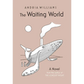 The Waiting World - Hardcover
