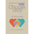 Choose Only Love: The Holy Dwelling - Paperback