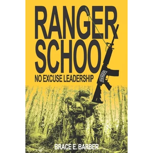 Ranger School, No Excuse Leadership - Paperback