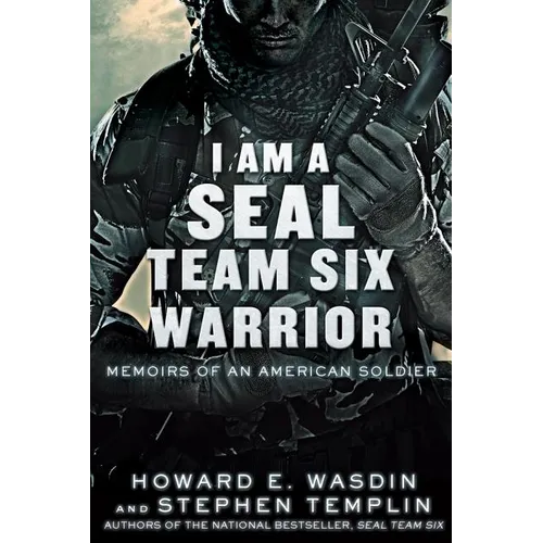 I Am a Seal Team Six Warrior: Memoirs of an American Soldier - Paperback
