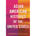 Asian American Histories of the United States - Hardcover