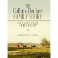 The Collins-Decker Family Story: Five Centuries of History - Hardcover
