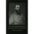 Lee's Tarnished Lieutenant: James Longstreet and His Place in Southern History