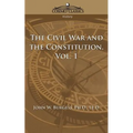 The Civil War and the Constitution 1859-1865, Vol. 1