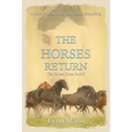 The Horses Return: The Horses Know Book 3 - Paperback