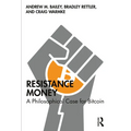 Resistance Money: A Philosophical Case for Bitcoin - Paperback
